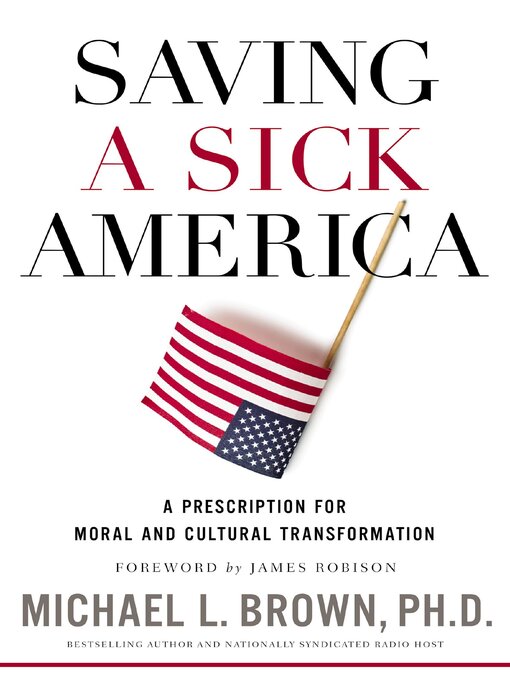 Title details for Saving a Sick America by Michael L. Brown, PhD - Available
